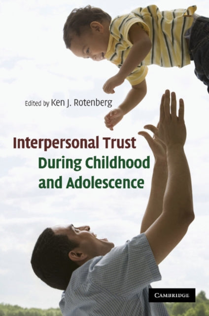 Book cover of: Interpersonal Trust during Childhood and Adolescence. By: Ken J. Rotenberg