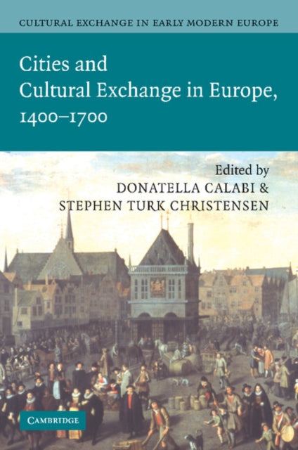 Book cover of: Cultural Exchange in Early Modern Europe. By: Donatella Calabi