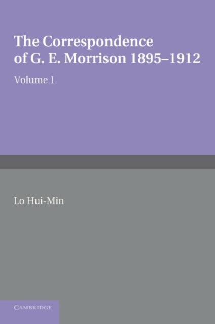 Book cover of: Correspondence of G. E. Morrison 1895–12. By: Hui-Min Lin
