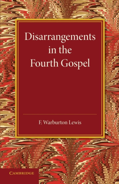 Book cover of: Disarrangements in the Fourth Gospel. By: F. Warburton Lewis