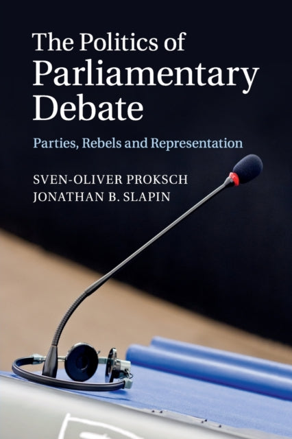 Book cover of: Politics of Parliamentary Debate. By: Sven-Oliver Proksch