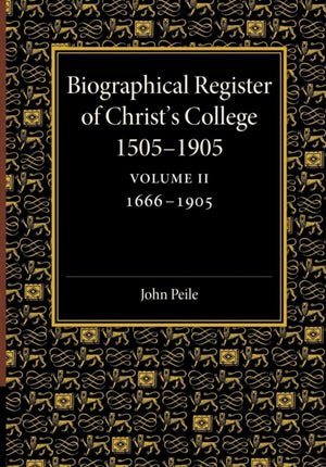Biographical Register of Christ's College, 1505–1905: Volume 2, 1666–1905