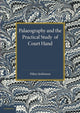 Book cover of: Palaeography and the Practical Study of Court Hand. By: Hilary Jenkinson