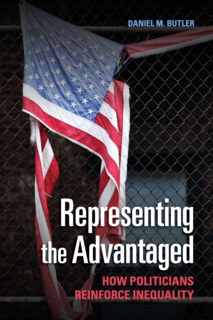 Book cover of: Representing the Advantaged. By: Daniel M. Butler