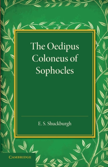 Book cover of: Oedipus Coloneus of Sophocles. By: E. S. Shuckburgh