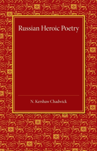 Book cover of: Russian Heroic Poetry. By: Norah Kershaw Chadwick