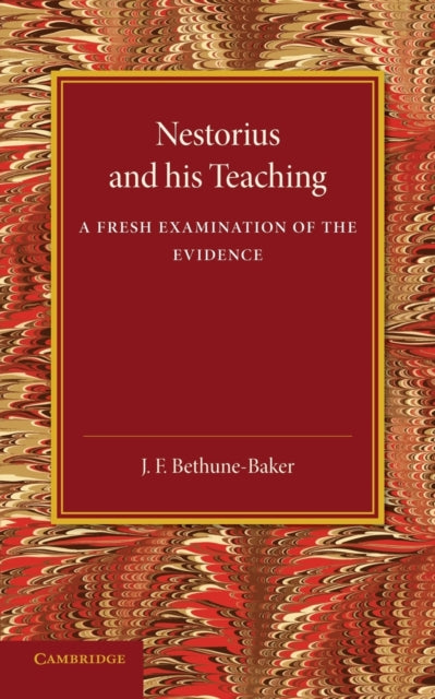 Book cover of: Nestorius and his Teaching. By: J. F. Bethune-Baker
