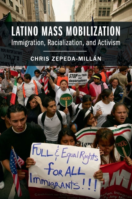 Book cover of: Latino Mass Mobilization. By: Chris Zepeda-Millán