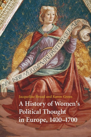 History of Women's Political Thought in Europe, 1400–1700