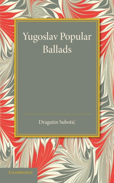 Book cover of: Yugoslav Popular Ballads. By: Dragutin Subotic