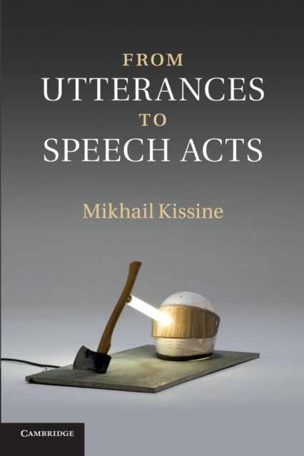 Book cover of: From Utterances to Speech Acts. By: Mikhail Kissine