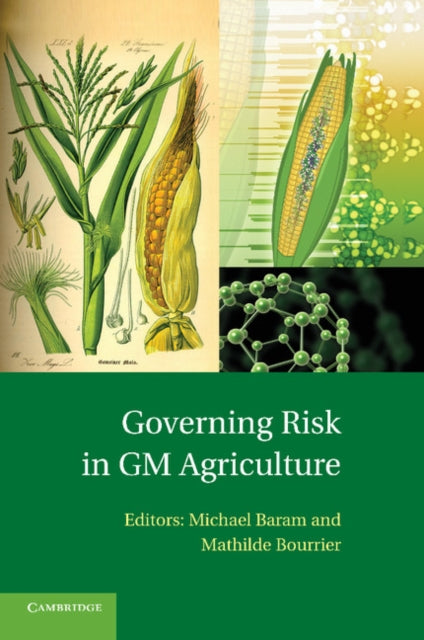 Book cover of: Governing Risk in GM Agriculture. By: Michael Baram