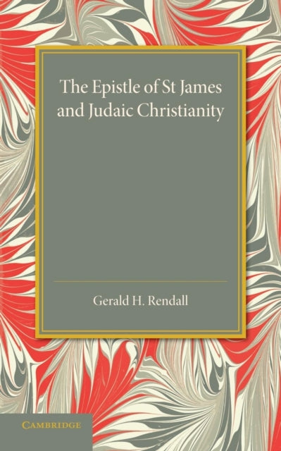 Book cover of: Epistle of St James and Judaic Christianity. By: Gerald H. Rendall