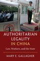 Book cover of: Authoritarian Legality in China. By: Mary E. Gallagher