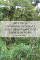Book cover of: Defensive Environmentalists and the Dynamics of Global Reform. By: Thomas Rudel