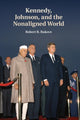 Book cover of: Kennedy, Johnson, and the Nonaligned World. By: Robert B. Rakove