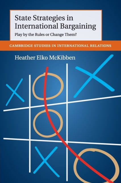 Book cover of: State Strategies in International Bargaining. By: Heather Elko McKibben