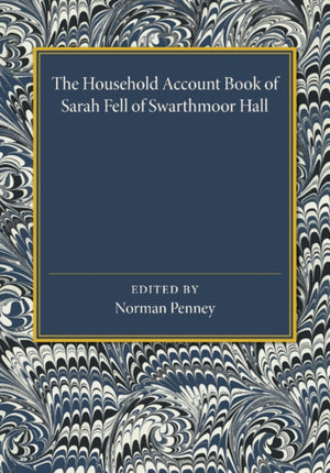 Household Account Book of Sarah Fell of Swarthmoor Hall