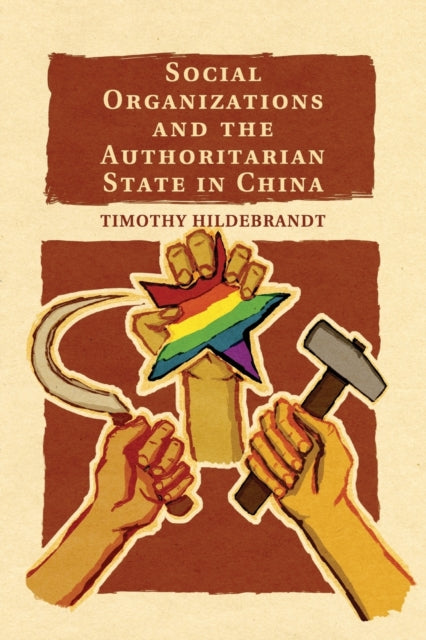 Book cover of: Social Organizations and the Authoritarian State in China. By: Timothy Hildebrandt