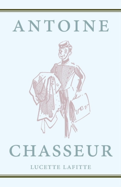 Book cover of: Antoine Chasseur. By: Lucette Lafitte