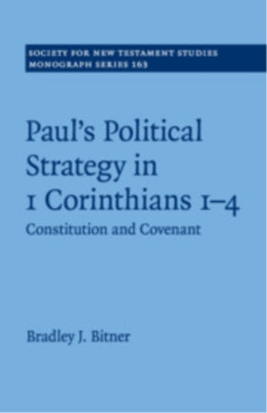 Paul's Political Strategy in 1 Corinthians 1–4