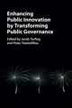 Book cover of: Enhancing Public Innovation by Transforming Public Governance. By: Jacob Torfing