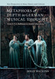 Book cover of: Metaphors of Depth in German Musical Thought. By: Holly Watkins