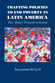 Book cover of: Crafting Policies to End Poverty in Latin America. By: Ana Lorena De La O