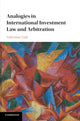 Book cover of: Analogies in International Investment Law and Arbitration. By: Valentina Vadi