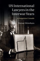 Book cover of: US International Lawyers in the Interwar Years. By: Hatsue Shinohara