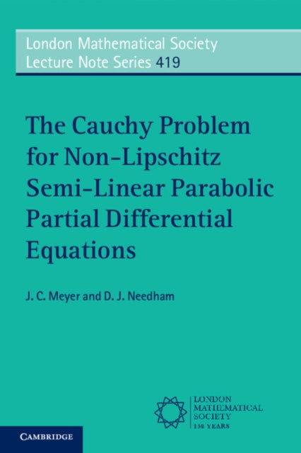 Book cover of: Cauchy Problem for Non-Lipschitz Semi-Linear Parabolic Partial Differential Equations. By: J. C. Meyer