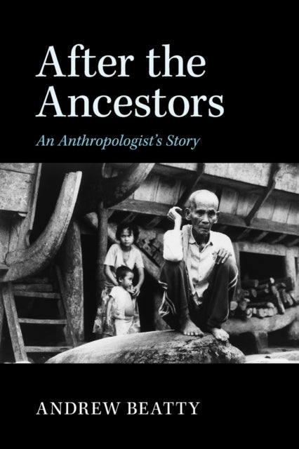 Book cover of: After the Ancestors. By: Andrew Beatty