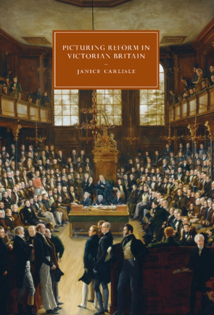 Book cover of: Picturing Reform in Victorian Britain. By: Janice Carlisle