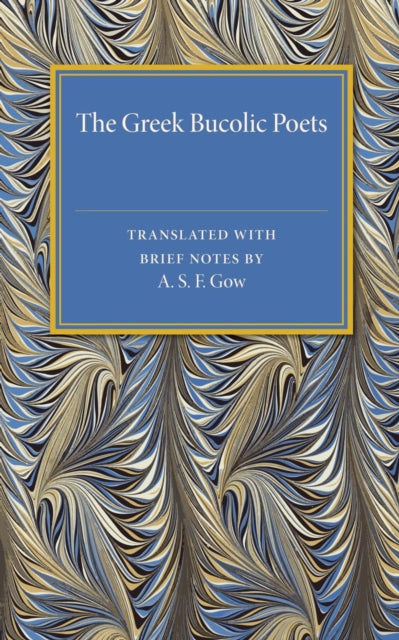 Book cover of: Greek Bucolic Poets. By: A. S. F. Gow