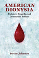 Book cover of: American Dionysia. By: Steven James Johnston