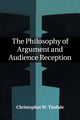 Book cover of: Philosophy of Argument and Audience Reception. By: Christopher W. Tindale