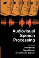 Book cover of: Audiovisual Speech Processing. By: Gérard Bailly