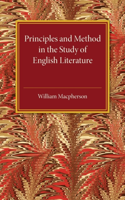 Book cover of: Principles and Method in the Study of English Literature. By: William Macpherson