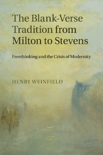 Book cover of: Blank-Verse Tradition from Milton to Stevens. By: Henry Weinfield