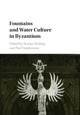 Book cover of: Fountains and Water Culture in Byzantium. By: Brooke Shilling
