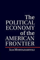 Book cover of: Political Economy of the American Frontier. By: Ilia Murtazashvili