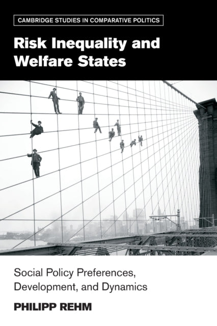Book cover of: Risk Inequality and Welfare States. By: Philipp Rehm