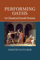 Book cover of: Performing Oaths in Classical Greek Drama. By: Judith Fletcher