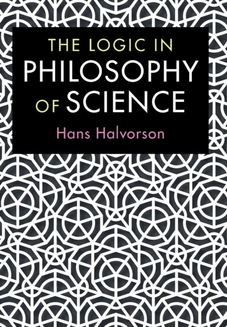 Book cover of: Logic in Philosophy of Science. By: Hans Halvorson