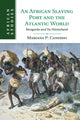 Book cover of: African Slaving Port and the Atlantic World. By: Mariana Candido