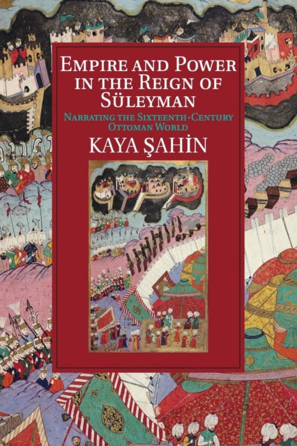 Book cover of: Empire and Power in the Reign of Suleyman. By: Kaya Şahin