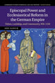 Book cover of: Episcopal Power and Ecclesiastical Reform in the German Empire. By: John Eldevik