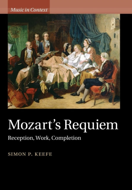 Book cover of: Mozart's Requiem. By: Simon P. Keefe