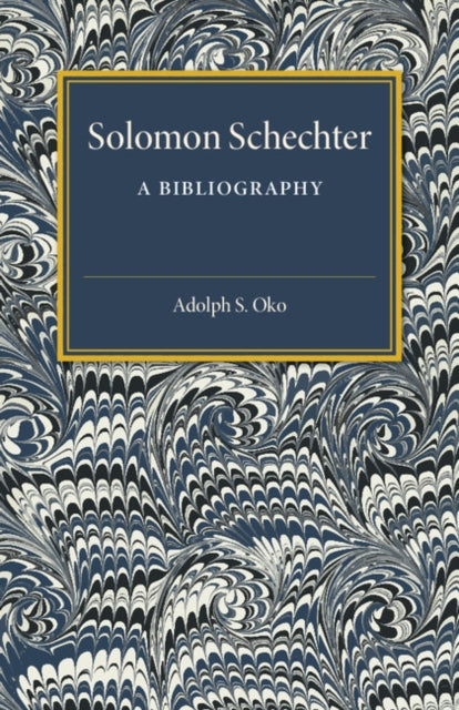 Book cover of: Solomon Schechter: A Bibliography. By: Adolph S. Oko