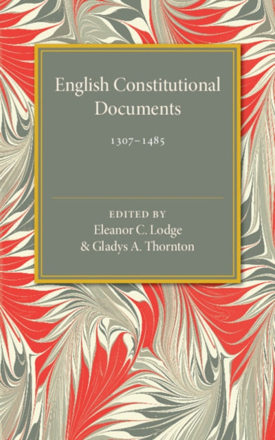 Book cover of: English Constitutional Documents, 1307–1485. By: Eleanor C. Lodge